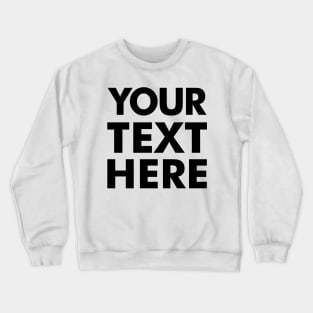YOUR TEXT HERE [Roufxis -TP] Crewneck Sweatshirt